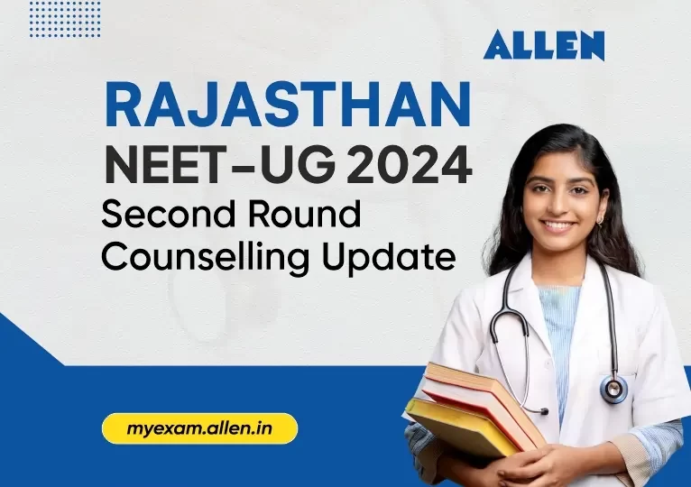 Rajasthan NEET-UG 2024 Second Round Counselling Update