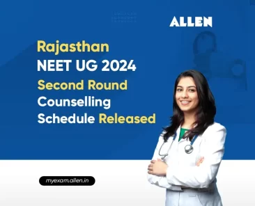 Rajasthan NEET UG 2024--Second Round Counselling schedule Released