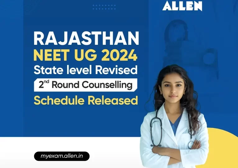 Rajasthan NEET UG 2024-State level Revised Second Round Counselling schedule Released