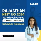 Rajasthan NEET UG 2024-State level Revised Second Round Counselling schedule Released