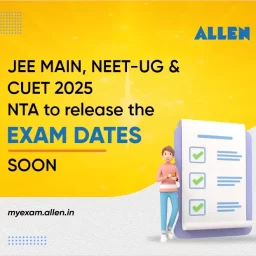 JEE Main, NEET-UG & CUET 2025--NTA to release the Exam Dates Soon