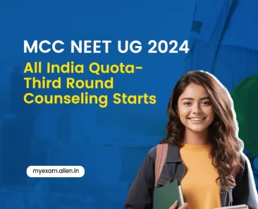 MCC NEET UG 2024 All India Quota- Third Round Counseling Starts