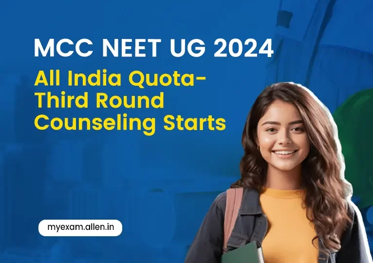 MCC NEET UG 2024 All India Quota- Third Round Counseling Starts