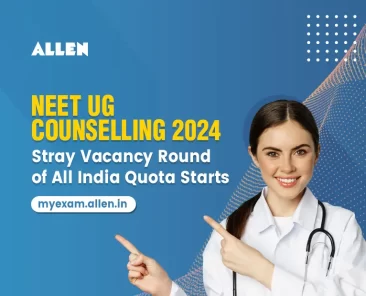 NEET UG Counselling 2024--Stray Vacancy Round of All India Quota Starts