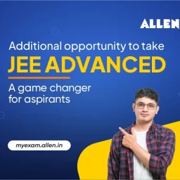 Additional Opportunity to Take JEE Advanced A Game-Changer for Aspirants