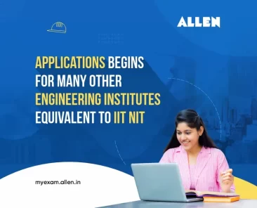 Applications begins for many other Engineering Institutes equivalent to IIT NIT