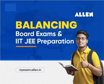 Balancing Board Exams & IIT JEE Preparation