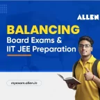 Balancing Board Exams & IIT JEE Preparation