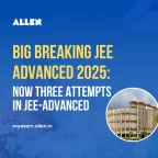 Big Breaking JEE Advanced 2025--Now Three attempts in JEE-Advanced