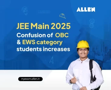 JEE Main 2025 Confusion of OBC and EWS category students increases