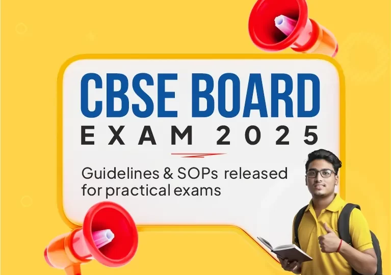 CBSE Board Exam 2025 Guidelines and SOPs released for practical exams