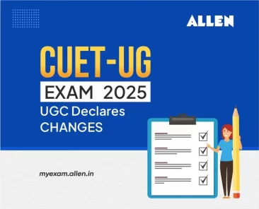 CUET UG Exam 2025--UGC Declares Changes