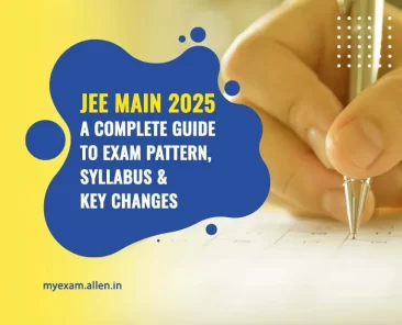 JEE Main 2025 A Complete Guide to Exam Pattern, Syllabus & Key Changes