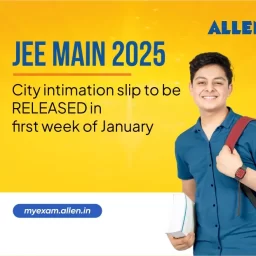 JEE Main 2025-City Intimation Slip to be released in first week of Jan