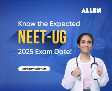 Know the Expected NEET UG 2025 Exam Date!