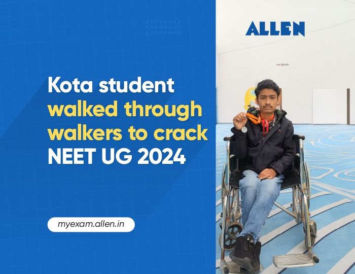 Kota Student Walked through Walkers to Crack NEET UG 2024