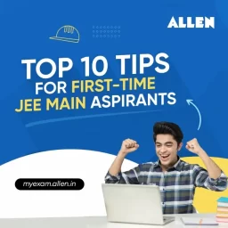 Top 10 Tips for First-Time JEE Main Aspirants