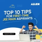 Top 10 Tips for First-Time JEE Main Aspirants