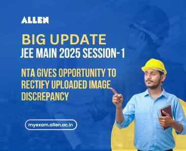 Big Update--JEE Main 2025 Update--NTA gives opportunity to rectify uploaded Image discrepancy