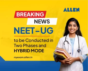 NEET-UG to be Conducted in Two Phases and Hybrid Mode