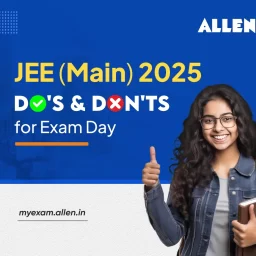 Do's & Don'ts for JEE Main 2025 Exam