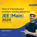 How to Improve Your Problem-Solving Speed for JEE Main 2025