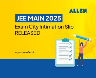 JEE Main 2025 Exam City Intimation Slip Released