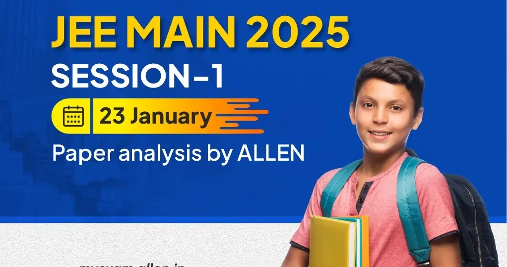 JEE Main 2025 Session 1 (23 Jan) Paper Analysis by ALLEN