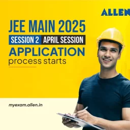 JEE Main 2025 Session 2 Registration Starts Important Details & Deadlines