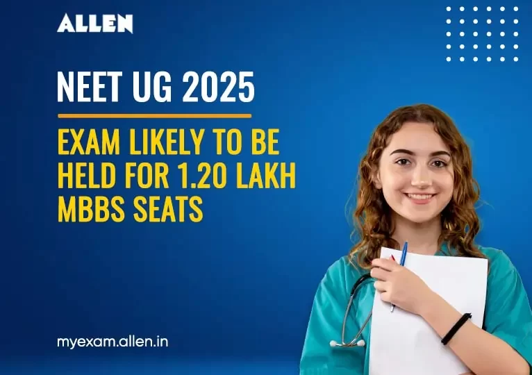 NEET UG 2025 Exam Estimated to be Conducted for Over 1.2 Lakh MBBS Seats!