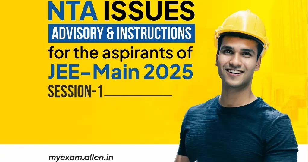 JEE Main 2025 Session 1 Advisory and Instructions