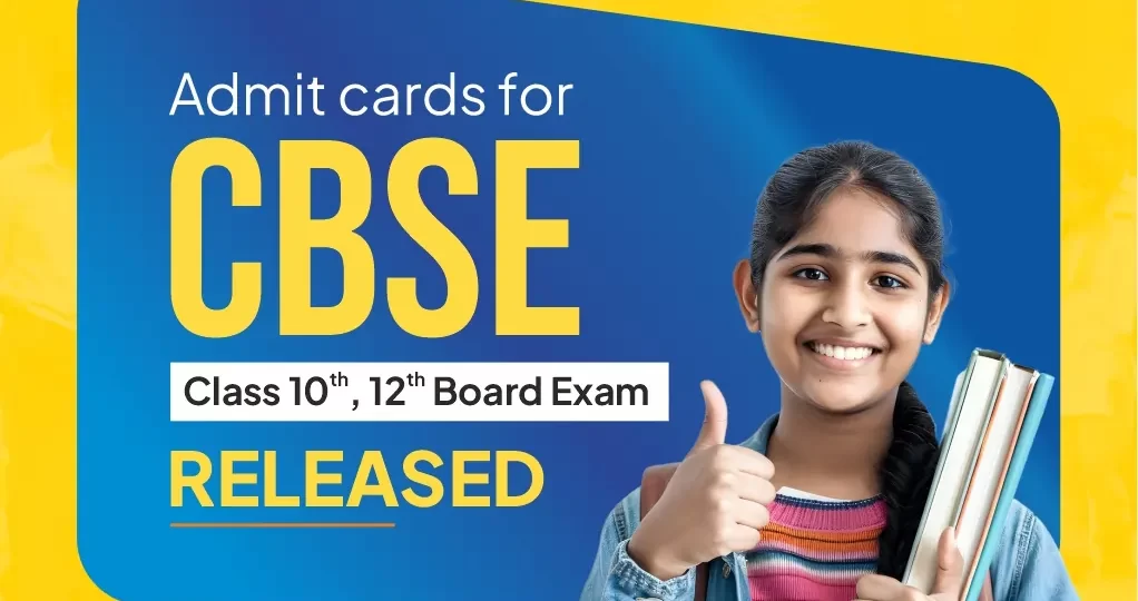 Admit Cards for CBSE Class 10, 12 Board 2025 Exam Released