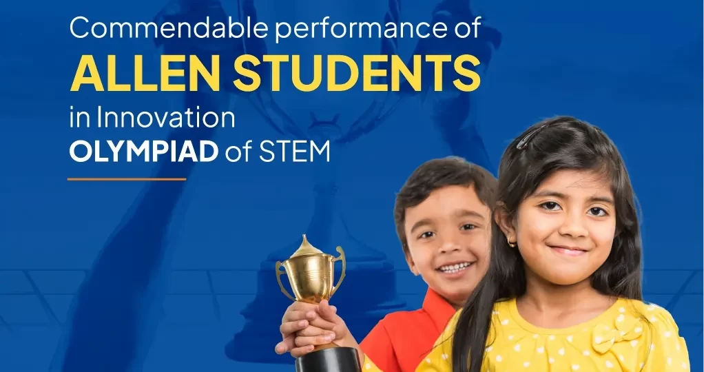 Commendable Performance of ALLEN Students in Innovation Olympiad of STEM