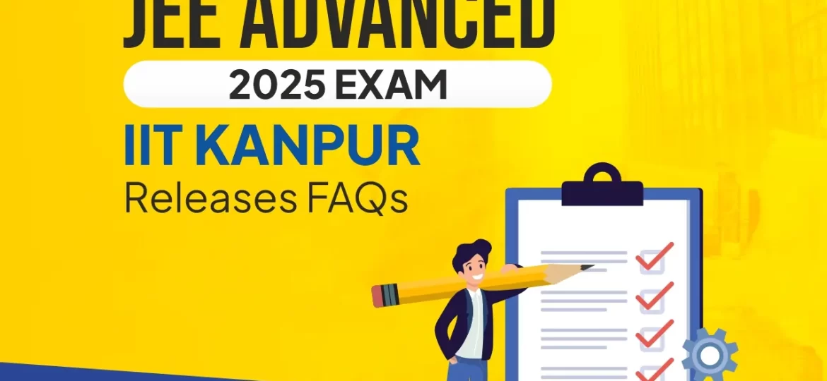 JEE Advanced 2025 Exam FAQs