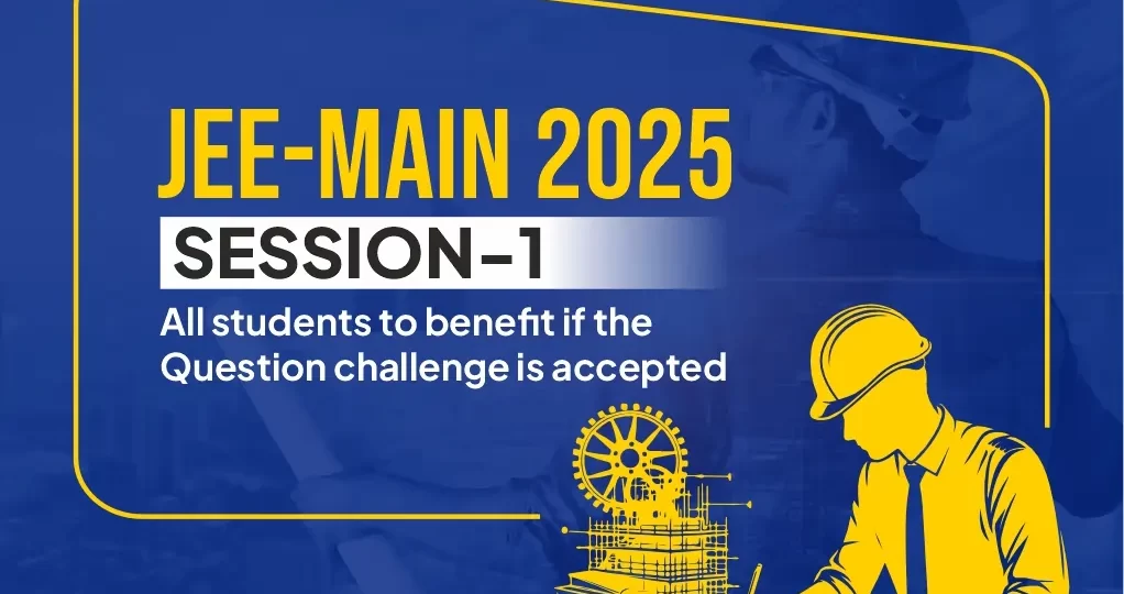 JEE Main 2025 Session 1 Question Challenge Benefit