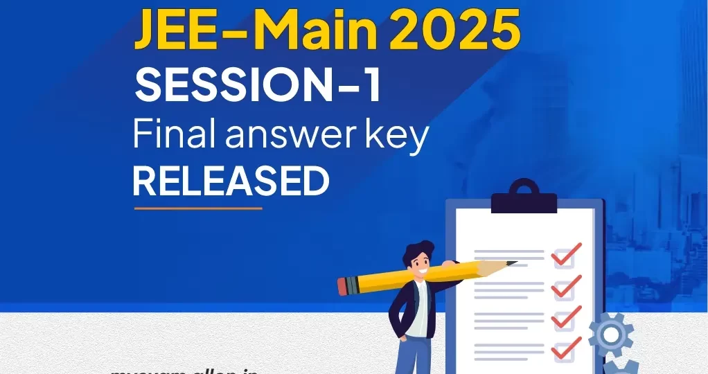 JEE Main 2025 Session 1 Final Answer key Released