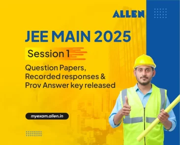 JEE Main 2025 Session 1-Question Papers, Recorded Responses & Provisional Answer key to be released