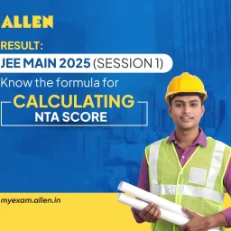 JEE Main 2025 Session 1 Result - Know the Formula for Calculating NTA Score