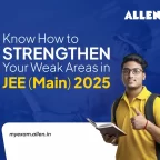 Know How to Strengthen Your Weak Areas in JEE Main 2025