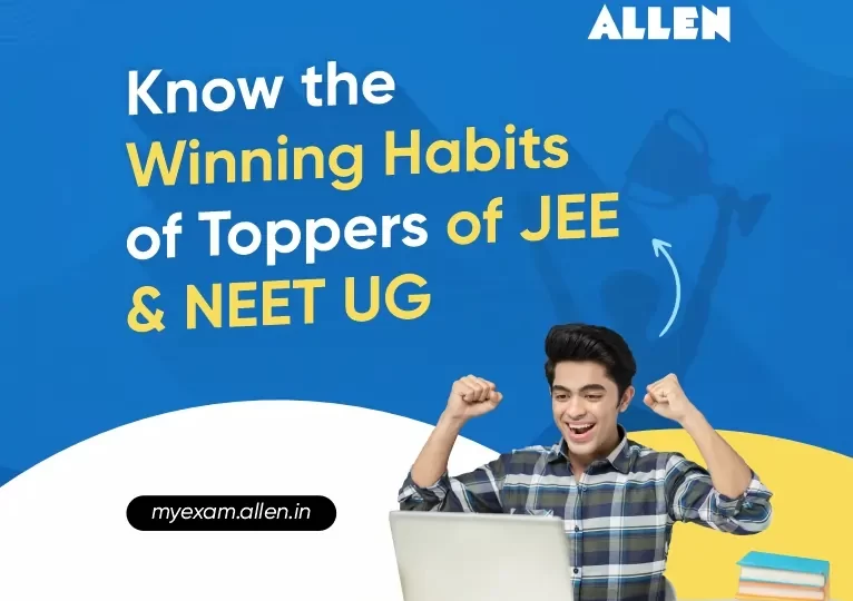 Know the Winning Habits of Toppers of JEE & NEET UG