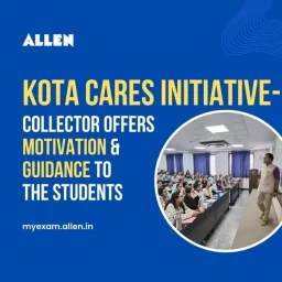 Kota Cares Initiative-Collector offers motivation & guidance to the students