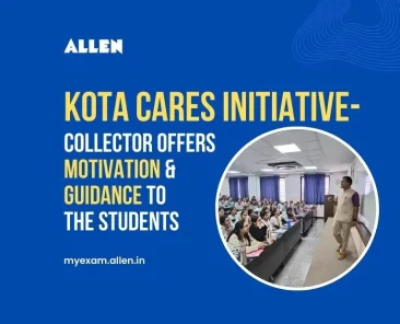 Kota Cares Initiative-Collector offers motivation & guidance to the students