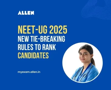 NEET UG 2025-New Tie-Breaking Rules to Rank candidates