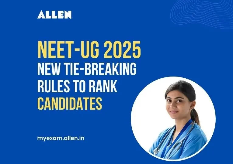 NEET UG 2025-New Tie-Breaking Rules to Rank candidates