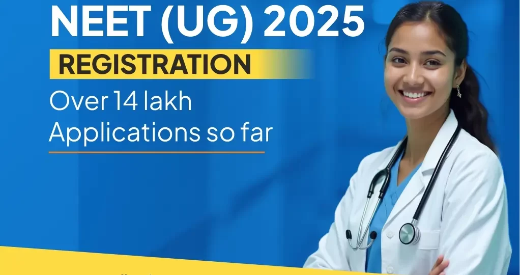 NEET UG 2025 Registration--Over 14 lakh Applications so far