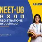 NEET UG 2025-Registrations to begin soon