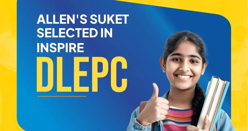 ALLEN's Suket selected in Inspire DLEPC