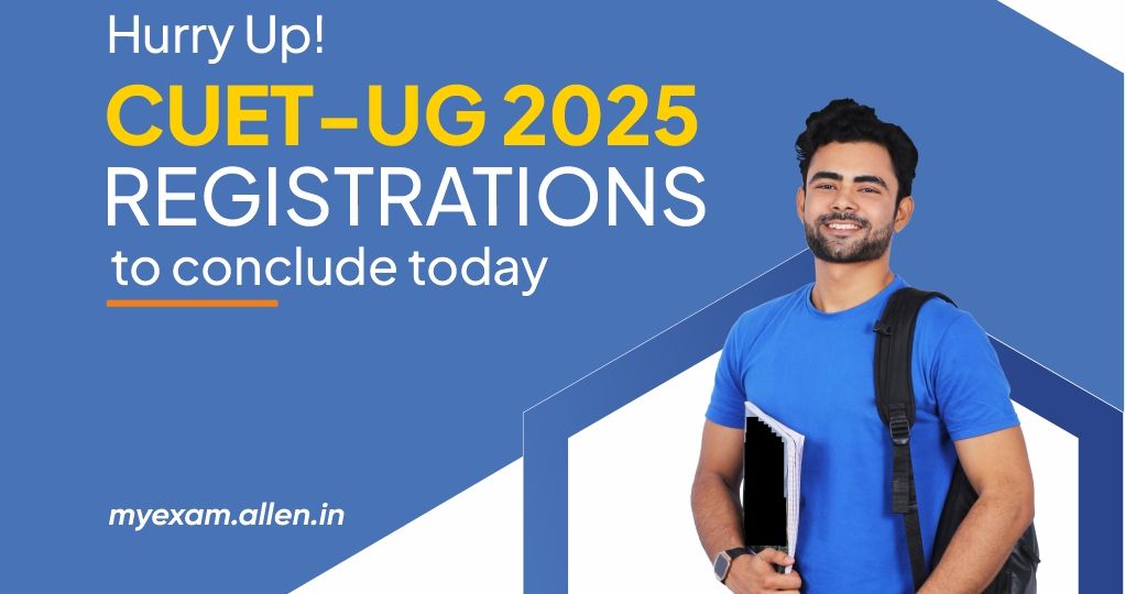 Hurry Up! CUET-UG 2025 Registrations to conclude today