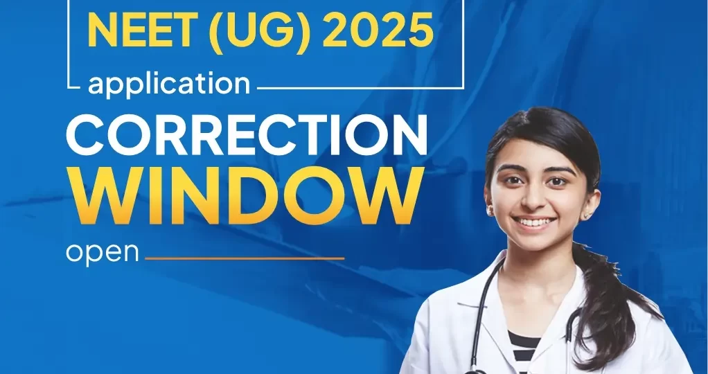 NEET UG 2025-Correction Window Open Now