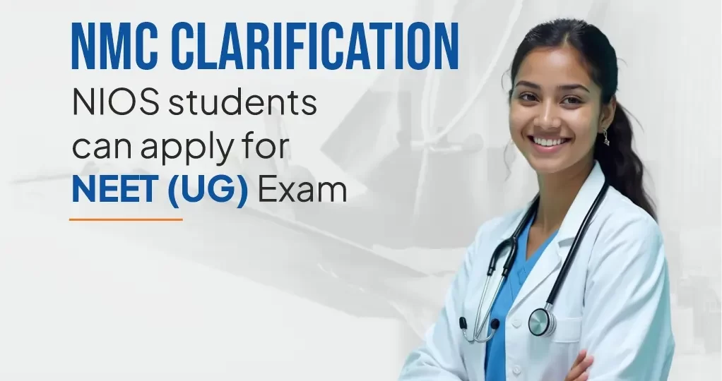 NMC Clarification - NIOS Students Can Apply for NEET UG Exam